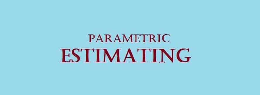التقدير باستخدام المعاملات Parametric Estimating